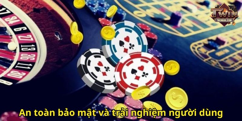 An toàn bảo mật và trải nghiệm người dùng