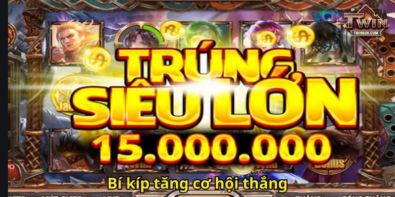 Bí kíp tăng cơ hội thắng