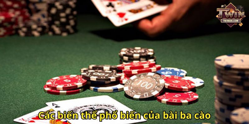Các biến thể phổ biến của bài ba cào