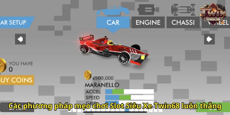 Các phương pháp mẹo chơi Slot Siêu Xe Twin68 luôn thắng