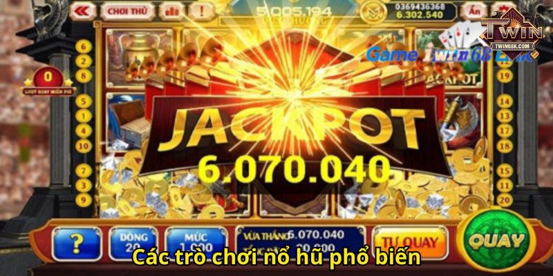 Các trò chơi nổ hũ phổ biến