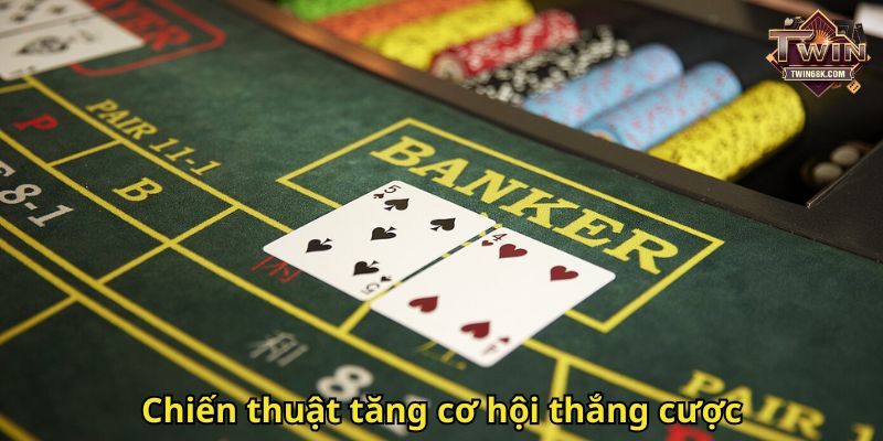 Chiến thuật tăng cơ hội thắng cược