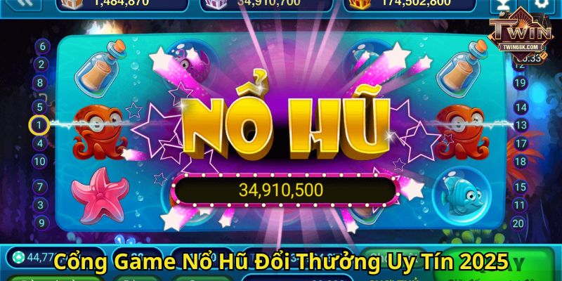 Cổng Game Nổ Hũ Đổi Thưởng Uy Tín 2025