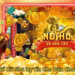 Cổng Game Nổ Hũ Slot Uy Tín Cho Dân Chơi Thông Minh