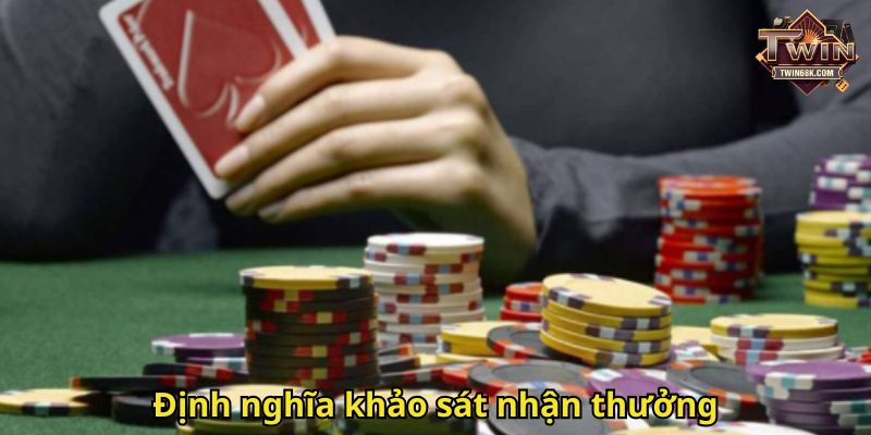 Định nghĩa khảo sát nhận thưởng