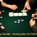 Game Bài 3 Cây Twin68 – Hướng Dẫn Chi Tiết Cho Người Mới