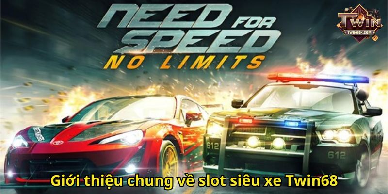 Giới thiệu chung về slot siêu xe Twin68