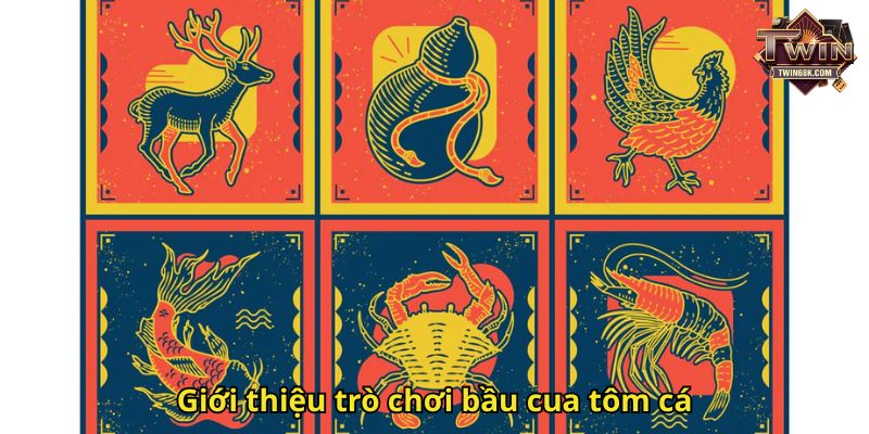 Giới thiệu trò chơi bầu cua tôm cá
