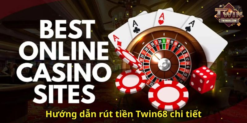 Hướng dẫn rút tiền Twin68 chi tiết