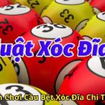 Kinh Nghiệm Chơi Cầu Bệt Xóc Đĩa Chi Tiết Hiệu Quả