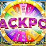 Kinh Nghiệm Quay Slot Trúng Jackpot Tại Twin68 Hiệu Quả