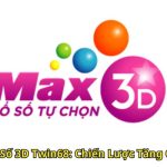 Mẹo Chơi Xổ Số 3D Twin68 Chiến Lược Tăng Cơ Hội Thắng