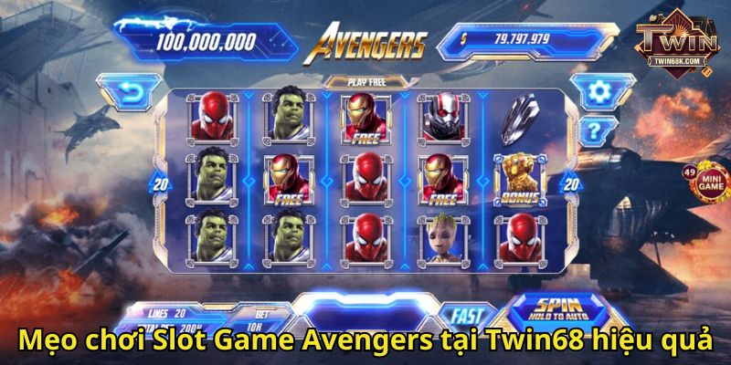 Mẹo chơi Slot Game Avengers tại Twin68 hiệu quả