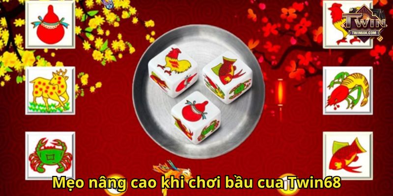 Mẹo nâng cao khi chơi bầu cua Twin68