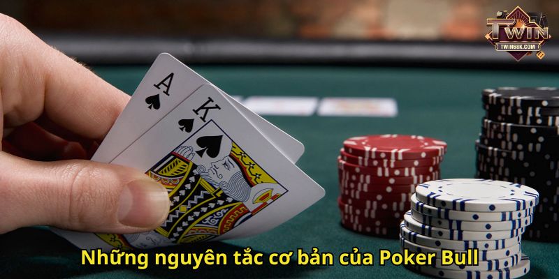 Những nguyên tắc cơ bản của Poker Bull