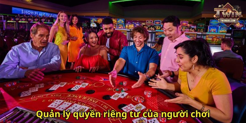 Quản lý quyền riêng tư của người chơi