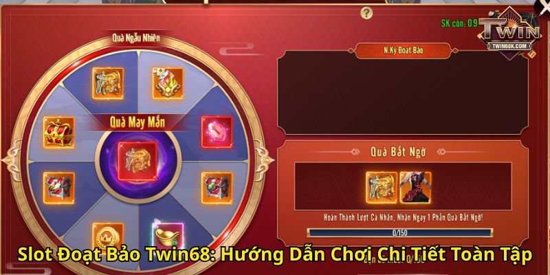 Slot Đoạt Bảo Twin68 Hướng Dẫn Chơi Chi Tiết Toàn Tập