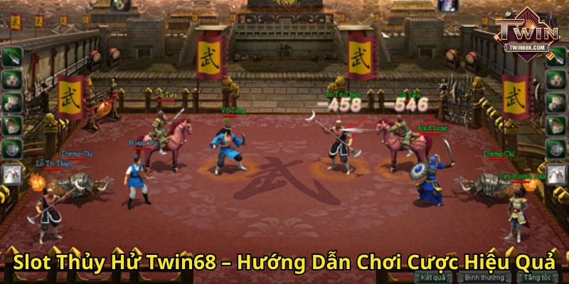 Slot Thủy Hử Twin68 – Hướng Dẫn Chơi Cược Hiệu Quả