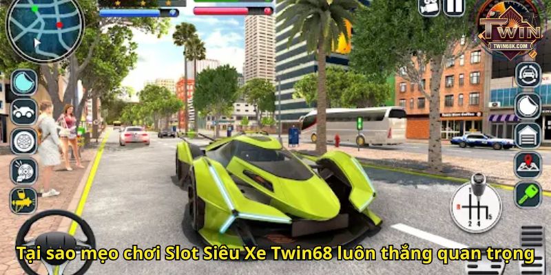 Tại sao mẹo chơi Slot Siêu Xe Twin68 luôn thắng quan trọng