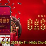 Top 5 Nhà Cái Nổ Hũ 2025 Uy Tín Nhất Cho Game Thủ Việt
