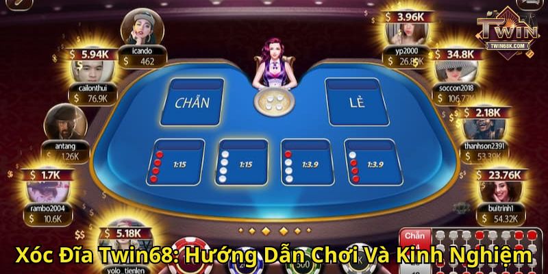 Xóc Đĩa Twin68 Hướng Dẫn Chơi Và Kinh Nghiệm